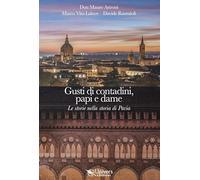 Gusti di contadini, papi e dame. Le storie nella storia di Pavia