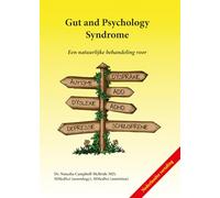 Gut and Psychology Syndrome: een natuurlijke behandeling voor dyspraxie, autisme, ADD, ADHD, dyslexie, depressie en schizofrenie