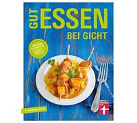 Gut essen bei Gicht: Großer Ratgeberteil mit aktuellen Behandlungsempfehlungen