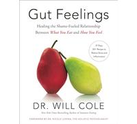 Gut Feelings: Healing the Shame-Fueled Relationship Between What You Eat and How You Feel (Goop Press)