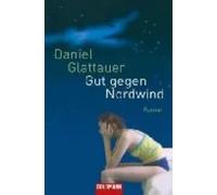 Gut Gegen Nordwind | Daniel Glattauer