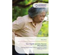 Gut Health and the Human Microbiome: Understanding the Role of Microorganisms in Human Health and Disease