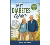 Gut leben mit Diabetes Typ 2: Ernährung, Bewegung und Alltagstipps für ein aktives Leben