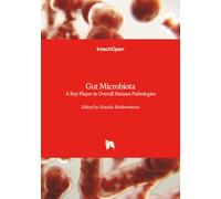 Gut Microbiota - A Key Player in Overall Human Pathologies