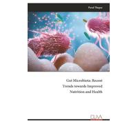 Gut Microbiota: Recent Trends towards Improved Nutrition and Health