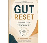Gut Reset: A 30-Day Plan for Digestion, Energy & Bloating Relief: A Practical Gut Health Book to Heal Your Microbiome, Reduce IBS Symptoms, Improve ... Long-Term Digestive Wellness Naturally