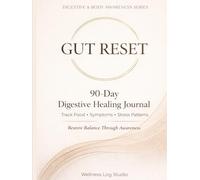 GUT RESET: A 90-Day Digestive Journal for Tracking Symptoms, Patterns, and Daily Balance