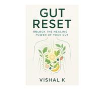 Gut Reset: Unlock the Healing Power of Your Gut