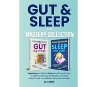 Gut & Sleep The Mastery Collection: Supercharge Gut Health & Reclaim Deep Restorative Sleep for Optimized Immunity, Mental Clarity, and Lasting ... Strategies (Mastery Secrets Series)