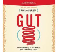 Gut: The Inside Story of Our Body's Most Underrated Organ