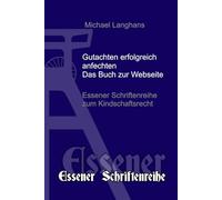 Gutachten erfolgreich anfechten: Das Buch zur Webseite (Essener Schriftenreihe zum Kindschaftsrecht)