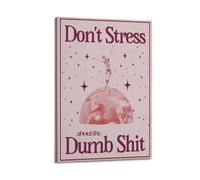 GUTAITER Póster con texto en inglés "Don't Stress About The Dumb" - Lienzo decorativo para la habitación (50 x 75 cm), marco para no estresarse por el tonto