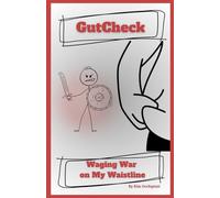 GutCheck: Waging War on My Waistline