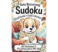 Gute Besserung Sudoku - Kopf hoch, bald wieder fit | 50 Sudokus & 50 Mutmacher für dich: Genesungsgeschenk zur Aufmunterung - für zu Hause, im Krankenhaus oder in der Reha