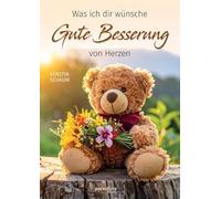 Gute Besserung von Herzen: Was ich dir wünsche