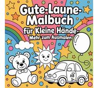 Gute Laune Malbuch für kleine Hände - Mehr zum Ausmalen: Große Motive - viel Raum für Kreativität, 43 farbige Bilder, Tiere und Motive zum Ausmalen, ab 3 Jahren