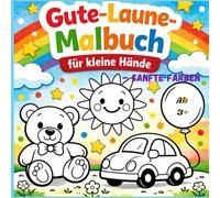 Gute Laune Malbuch für kleine Hände - Sanfte Farben: Entspanntes Ausmalen für kleine Künstler, 43 farbige Bilder Tiere und Motive zum Ausmalen, ab 3 Jahren