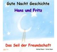 Gute-nacht-geschichte: Hans Und Fritz - Das Seil Der Freundschaft (aud