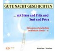 Gute-Nacht-Geschichten: Hans Und Fritz Mit Susi Und Petra - Band 1 Und Band 2