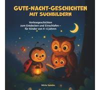 Gute-Nacht-Geschichten mit Suchbildern: Vorlesegeschichten zum Entdecken und Einschlafen - für Kinder von 4-6 Jahren
