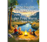 Gute-Nacht-Geschichten vom Bauernhof der Frau Maria - Band 1: 5 magische Abenteuer für kleine Entdecker