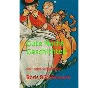 Gute Nacht Geschichten: Zum Vorlesen oder Selberlesen