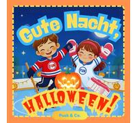 Gute Nacht, Halloween!: Der verhexte Eishockeypuck - Eine gemütliche Gutenachtgeschichte für junge Hockeyspieler