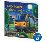 Gute Nacht, kleine Lok!: Gute-Nacht-Geschichte zum besseren Einschlafen - Liebevolles Pappbilderbuch für kleine Fahrzeug-Fans ab 2 Jahren