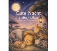 Gute Nacht kleiner Löwe: Cozy Safari-Malbuch für Kinder von 2-4 Jahren