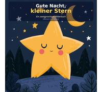 Gute Nacht, kleiner Stern: Ein zweisprachiges Bilderbuch · Deutsch & Englisch