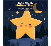 Gute Nacht, kleiner Stern: Ein zweisprachiges Bilderbuch · Deutsch & Türkisch