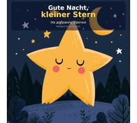 Gute Nacht, kleiner Stern: Ein zweisprachiges Bilderbuch · Deutsch & Ukrainisch