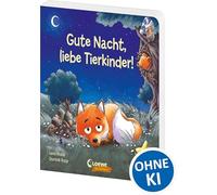 Gute Nacht, liebe Tierkinder!: Gute-Nacht-Geschichte zum besseren Einschlafen - Liebevolles Pappbilderbuch für Kinder ab 2 Jahren