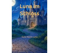 Gute Nacht Luna: Luna im Schloss