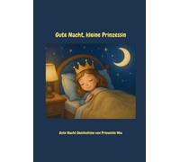 Gute Nacht, Prinzessin Mia: Gute Nacht Geschichten von Prinzessin Mia