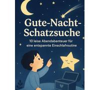 Gute-Nacht-Schatzsuche: 10 leise Abendabenteuer für eine entspannte Einschlafroutine