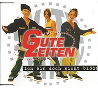 Gute Zeiten - Ich Bin Doch Nicht Blöd [Import]