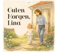 Guten Morgen, Lina: Ein Mitmach- und Suchbilderbuch für Kinder ab 2 Jahren, Interaktives Vorlesebuch mit Suchspiel über die Morgenroutine und Alltagssituationen für Kleinkinder