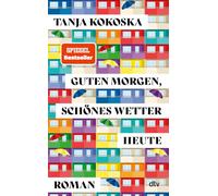 Guten Morgen, schönes Wetter heute: Roman | Ein berührender Roman, der einfach guttut - und uns die Welt ein Stück leichter sehen lässt