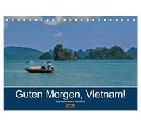 Guten Morgen, Vietnam! (Tischkalender 2026 DIN A5 quer), CALVENDO Monatskalender: Die schönsten Seiten von Vietnam: Hoi An, Ha Long, Da Nang