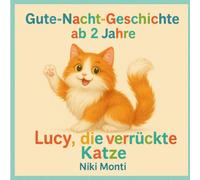 Guten Nacht Geschichte ab 2 Jahre Lucy die Verrückte Katze
