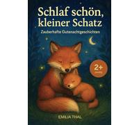 Gutenachtgeschichten ab 2 Jahren - Schlaf schön, kleiner Schatz | Einschlafhilfe mit kurzen Tiergeschichten | Vorlesebuch ab 2, 3, 4 Jahre | Kinderbuch zum Einschlafen