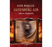 Gutenberg 42B. Biblia pierduta - Igor Bergler, Editie in limba romana