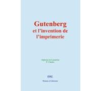 Gutenberg Et Linvention De Limprimerie (ebook)