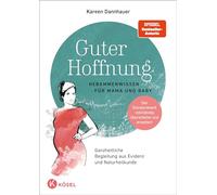Kareen Dannhaue – Guter Hoffnung: Hebammenwissen für Mama und Baby – Tapa blanda