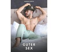 Guter Sex: Erotische Schwulengeschichten für Erwachsene Männer: 99