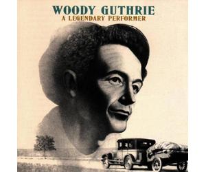 Guthrie,Woody - A Legendary Performer