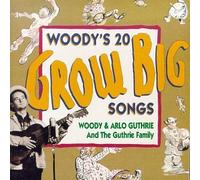 Guthrie,Woody & Arlo - Woody's 20 Grow Big Songs 1
