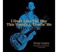 Guthrie, Woody - Woody Guthrie - I Dont Like The Way This World (LP-Vinilo)