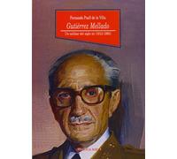 Gutiérrez Mellado (2ª edición): Un militar del siglo XX (1912-1995) (Historia Biblioteca Nueva)